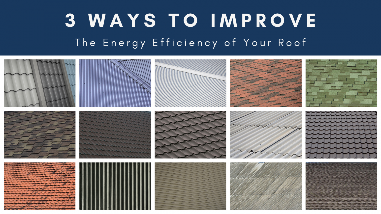 3 Ways to Improve the Energy Efficiency of Your Roof